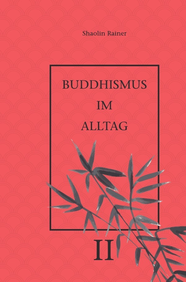 Cover: 9783753142906 | Buddhismus im Alltag II | "Achtsames Tun" im täglichen Leben. | Deyhle