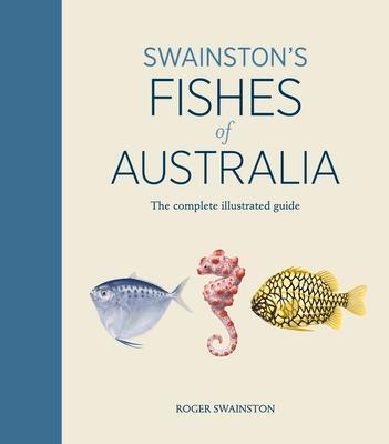 Cover: 9781761040542 | Swainston's Fishes of Australia: The Complete Illustrated Guide | Buch