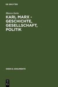 Cover: 9783110178494 | Karl Marx - Geschichte, Gesellschaft, Politik | Marco Iorio | Buch