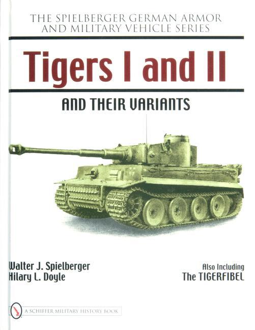 Cover: 9780764327803 | Tigers I and II and their Variants | Walter J. Spielberger | Buch
