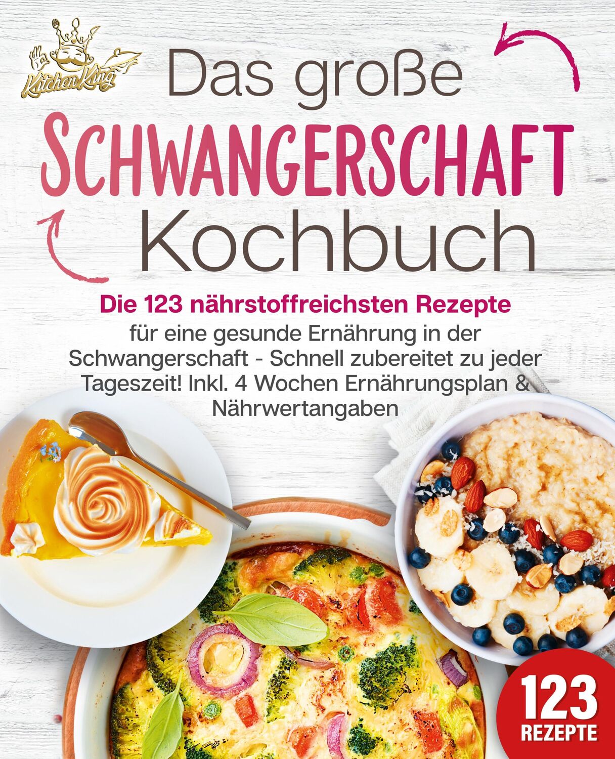 Cover: 9783989351813 | Schwangerschaft Kochbuch: Die 123 nährstoffreichsten Rezepte für...