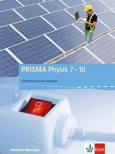 Cover: 9783120687849 | PRISMA Physik 7-10. Differenzierende Ausgabe Nordrhein-Westfalen....