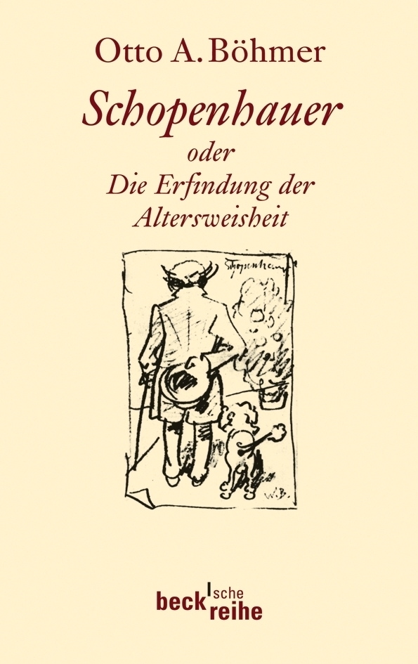Cover: 9783406600951 | Schopenhauer | oder die Erfindung der Altersweisheit | Otto A. Böhmer