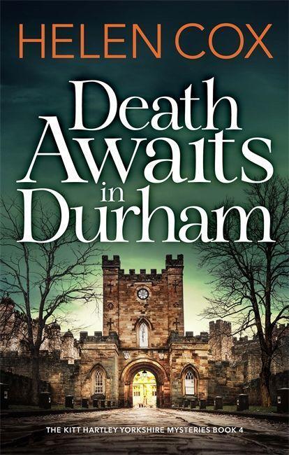 Cover: 9781529410365 | Death Awaits in Durham | The Kitt Hartley Yorkshire Mysteries Book 4