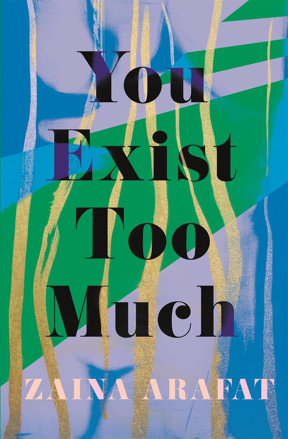 Cover: 9780349701783 | You Exist Too Much | Zaina Arafat | Buch | Gebunden | Englisch | 2020