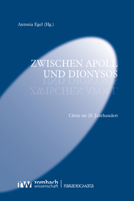 Cover: 9783968218069 | Zwischen Apoll und Dionysos | Chöre im 20. Jahrhundert | Antonia Egel