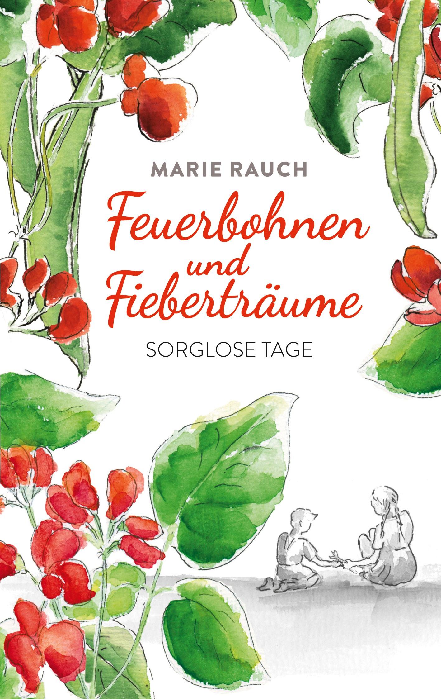 Cover: 9783759788542 | Feuerbohnen und Fieberträume | Sorglose Tage | Marie Rauch | Buch