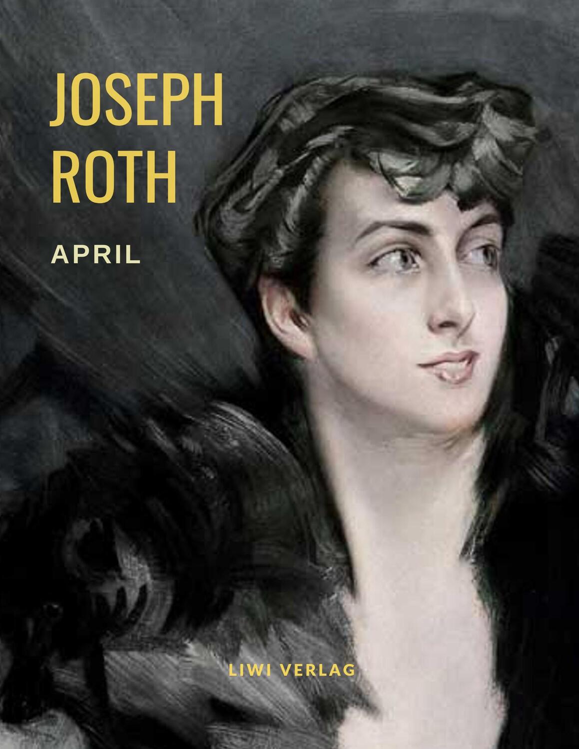 Cover: 9783965422001 | April | Die Geschichte einer Liebe | Joseph Roth | Taschenbuch
