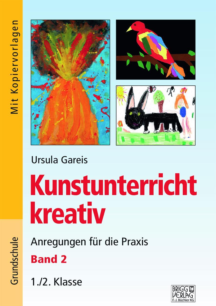 Cover: 9783956604072 | Kunstunterricht kreativ - Band 2 | Ursula Gareis | Taschenbuch | 2021