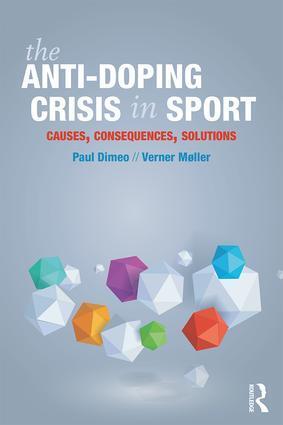 Cover: 9781138681675 | The Anti-Doping Crisis in Sport | Causes, Consequences, Solutions