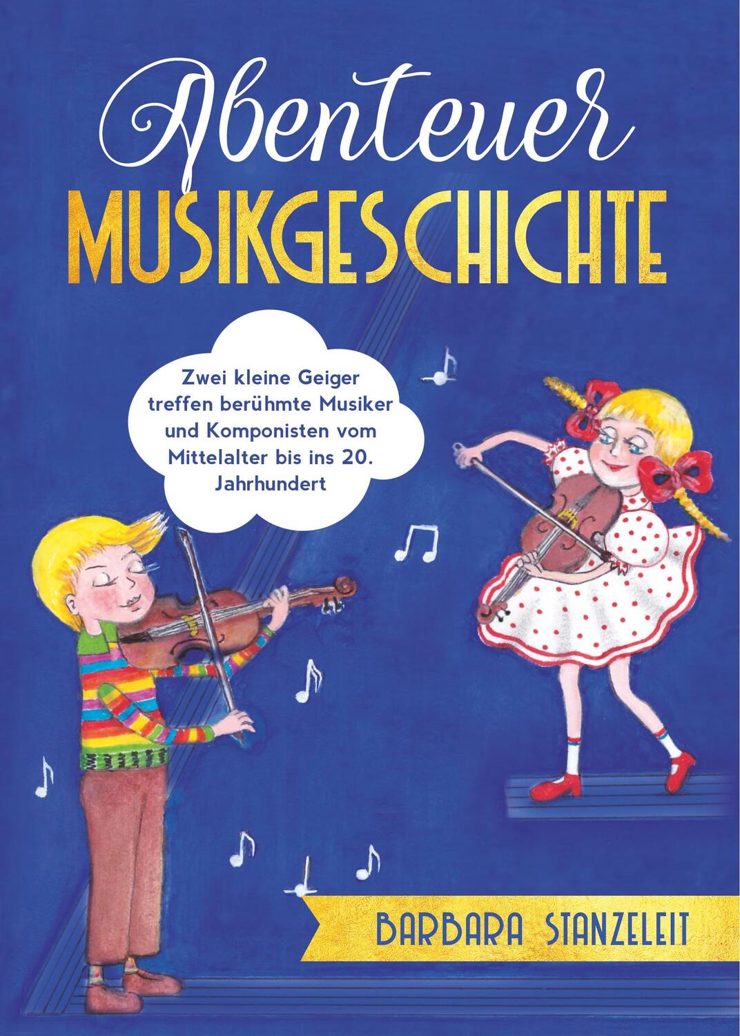 Cover: 9783347009554 | Abenteuer Musikgeschichte | Barbara Stanzeleit | Taschenbuch | Deutsch