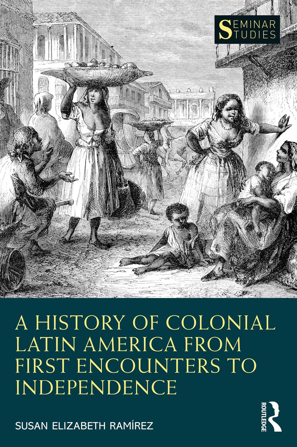 Cover: 9780367408152 | A History of Colonial Latin America from First Encounters to...