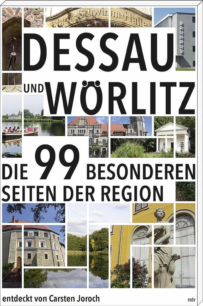 Cover: 9783954625727 | Dessau und Wörlitz | Die 99 besonderen Seiten der Region | Joroch