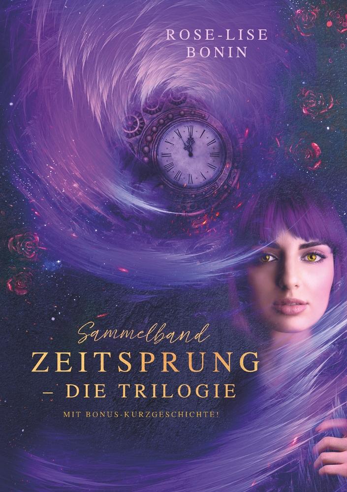 Cover: 9783754696361 | Zeitsprung ¿ Die Trilogie (Sammelband) | Mit Bonus-Kurzgeschichte!