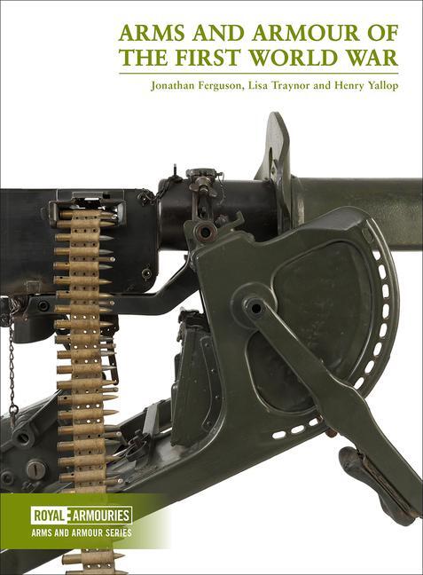 Cover: 9780948092787 | Arms and Armour of the First World War | Jonathan Ferguson (u. a.)