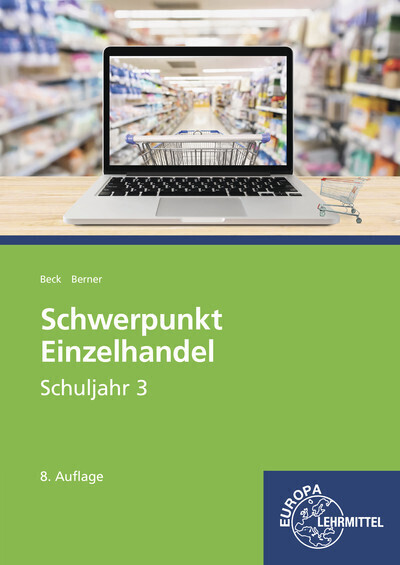Cover: 9783808547878 | Schwerpunkt Einzelhandel Schuljahr 3 | Lehrbuch | Joachim Beck (u. a.)