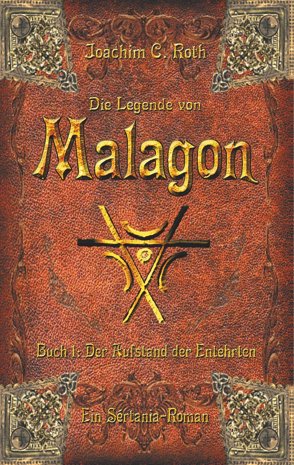 Cover: 9783748150312 | Die Legende von Malagon | Der Aufstand der Entehrten | Joachim C. Roth