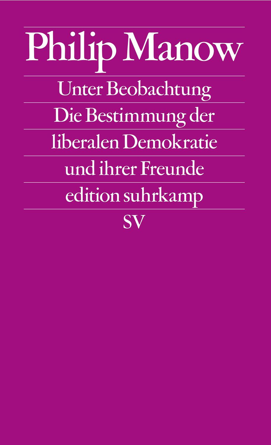 Cover: 9783518127964 | Unter Beobachtung | Philip Manow | Taschenbuch | edition suhrkamp