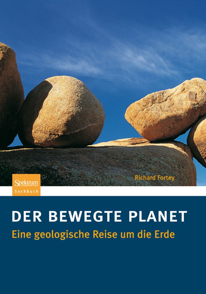 Cover: 9783827431141 | Der bewegte Planet | Eine geologische Reise um die Erde | Fortey | X