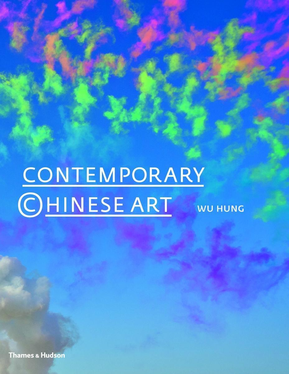 Cover: 9780500239209 | Contemporary Chinese Art: A History | 1970s-2000s | Wu Hung | Buch