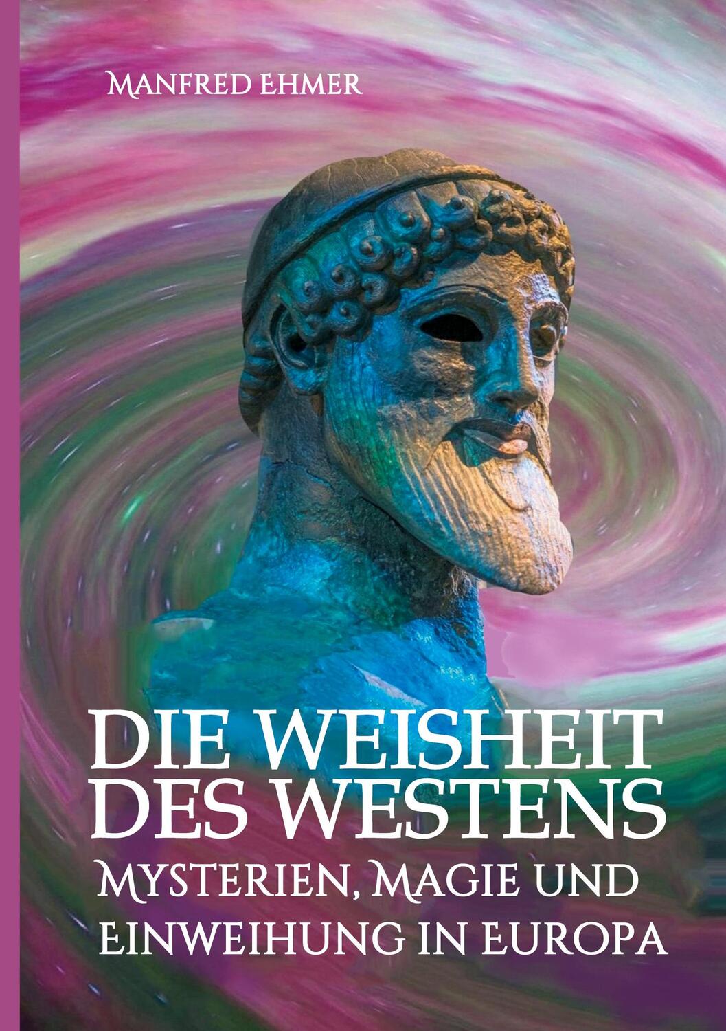 Cover: 9783347023284 | Die Weisheit des Westens | Mysterien, Magie und Einweihung in Europa