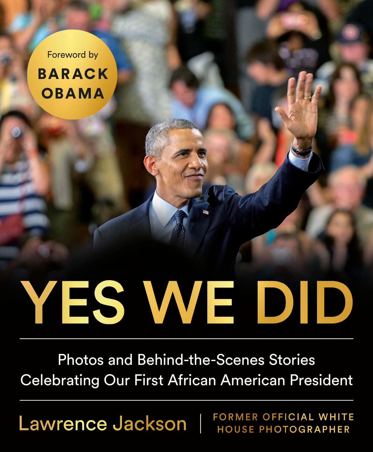 Cover: 9780525541011 | Yes We Did: Photos and Behind-The-Scenes Stories Celebrating Our...