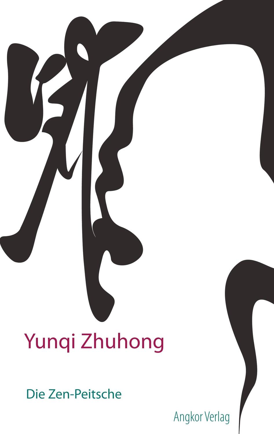 Cover: 9783943839470 | Die Zen-Peitsche | Geheimnisse der Kôan-Schulung | Yunqi Zhuhong