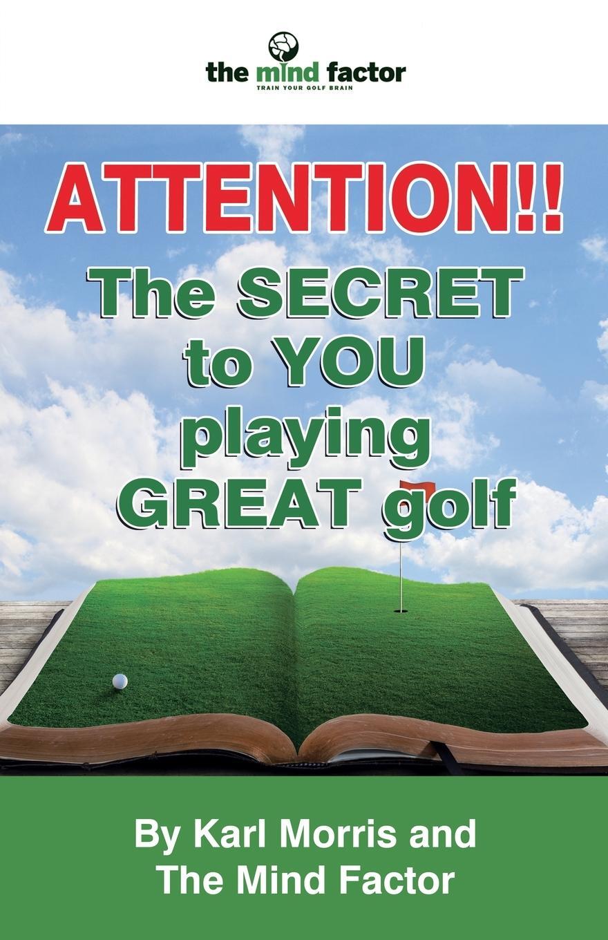 Cover: 9781905006380 | Attention!! the Secret to You Playing Great Golf | Karl Morris | Buch