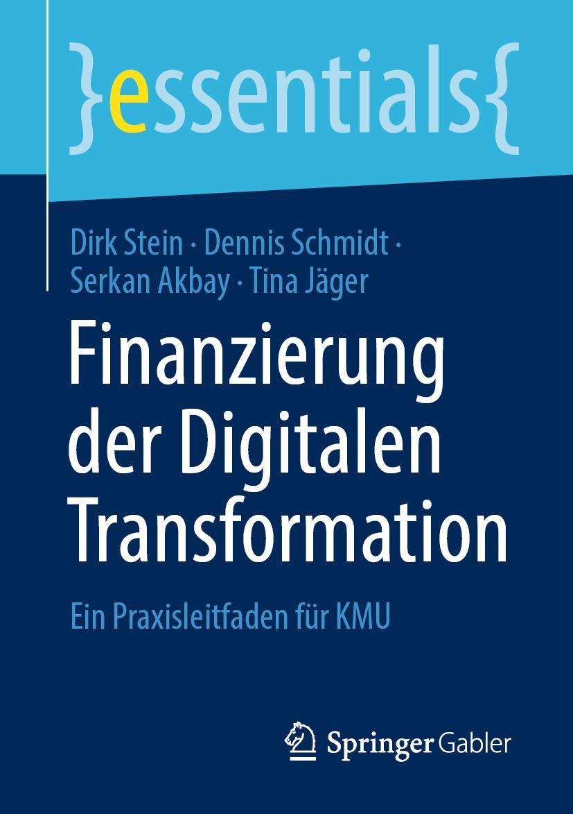 Cover: 9783658394394 | Finanzierung der Digitalen Transformation | Dirk Stein (u. a.) | Buch