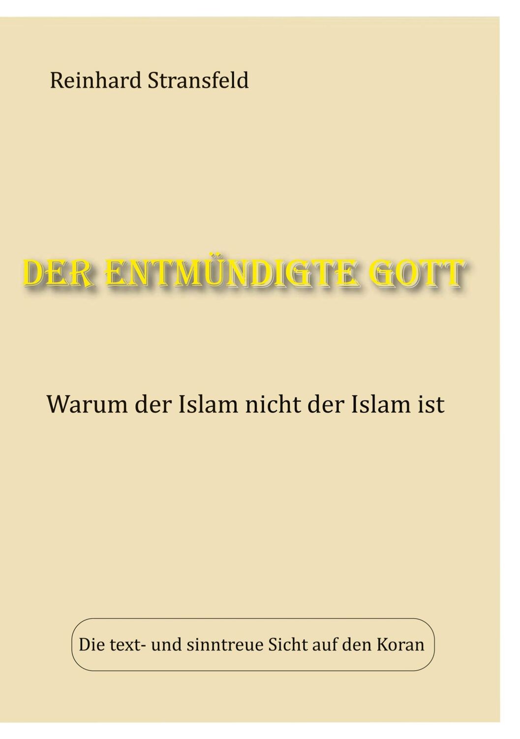 Cover: 9783743193185 | Der entmündigte Gott | Warum der Islam nicht der Islam ist | Buch