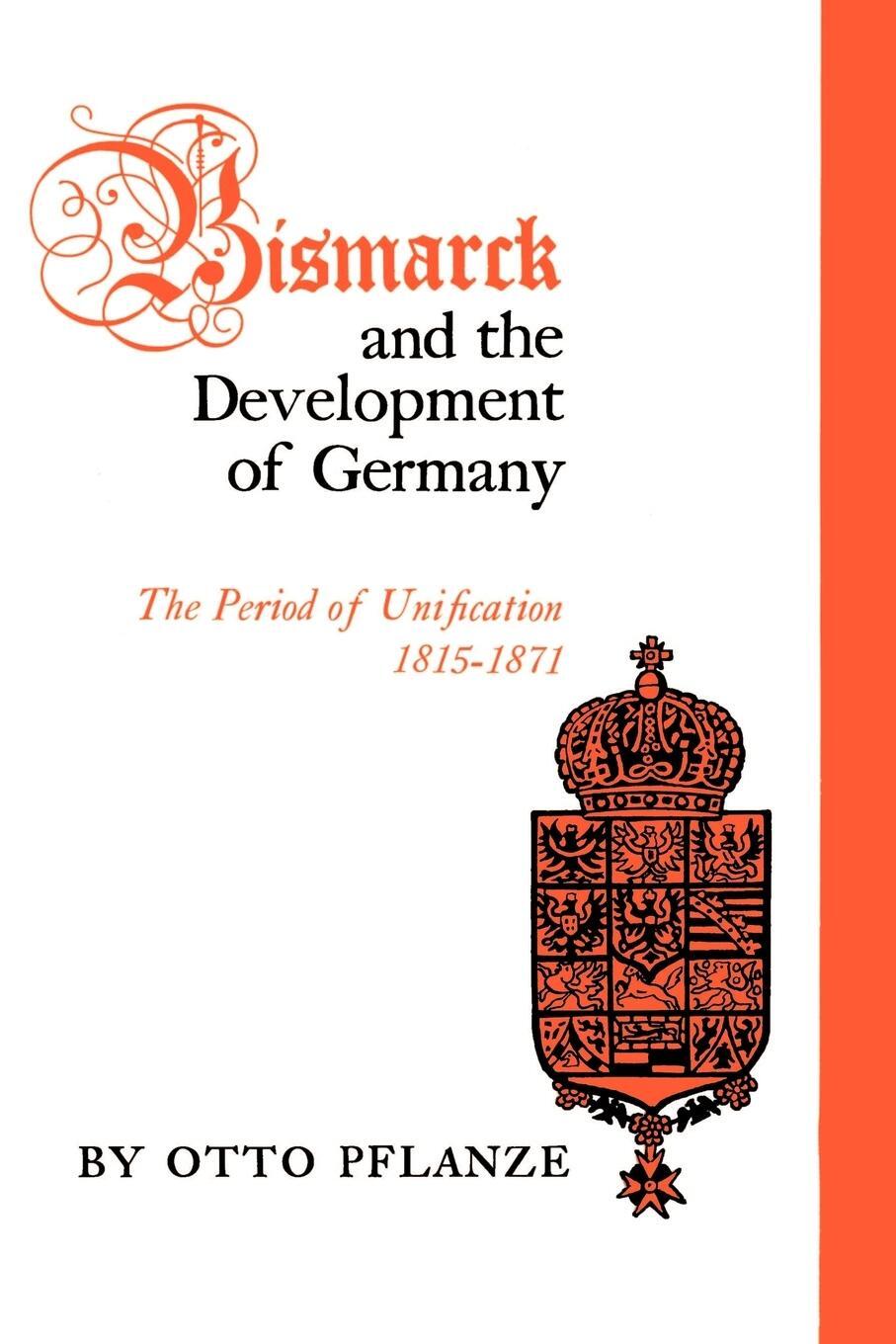 Cover: 9780691007656 | Bismarck and the Development of Germany | Otto Pflanze | Taschenbuch
