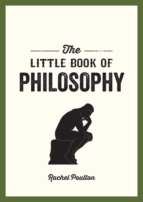 Cover: 9781786858085 | The Little Book of Philosophy | Rachel Poulton | Taschenbuch | 2019