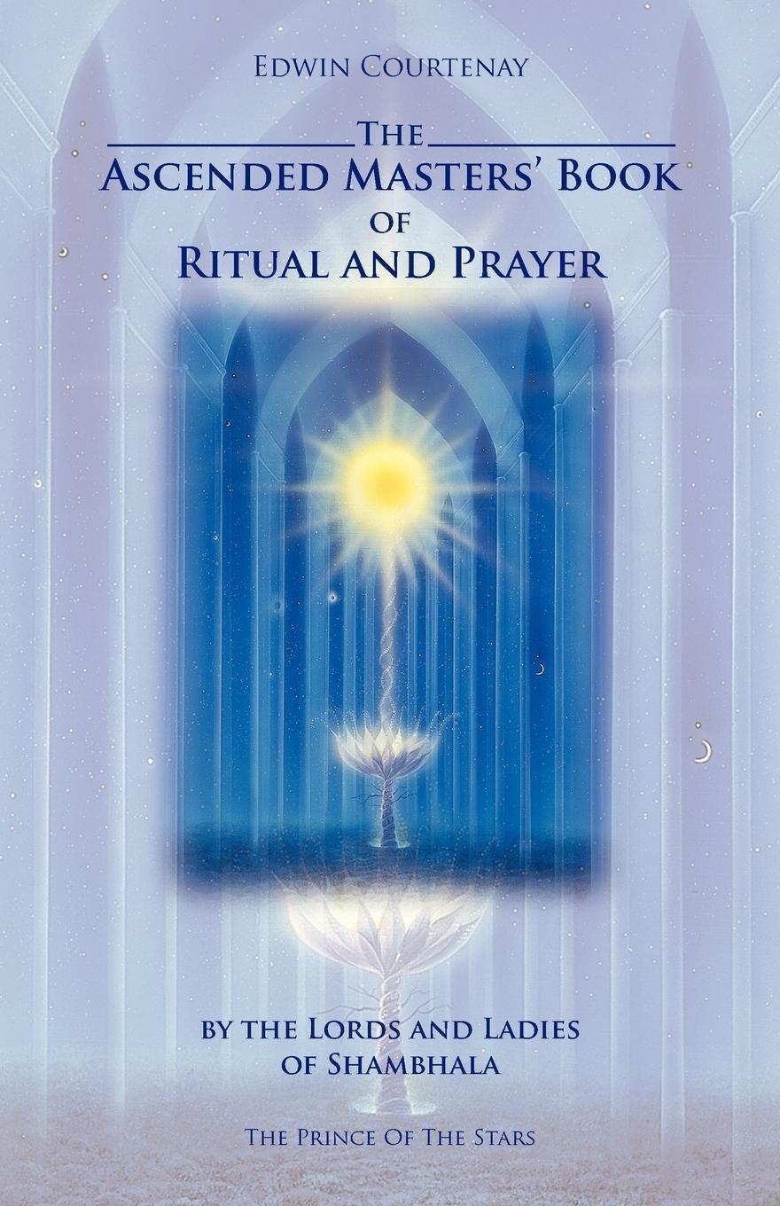 Cover: 9783929345087 | The Ascended Masters' Book of Ritual and Prayer | Edwin Courtenay