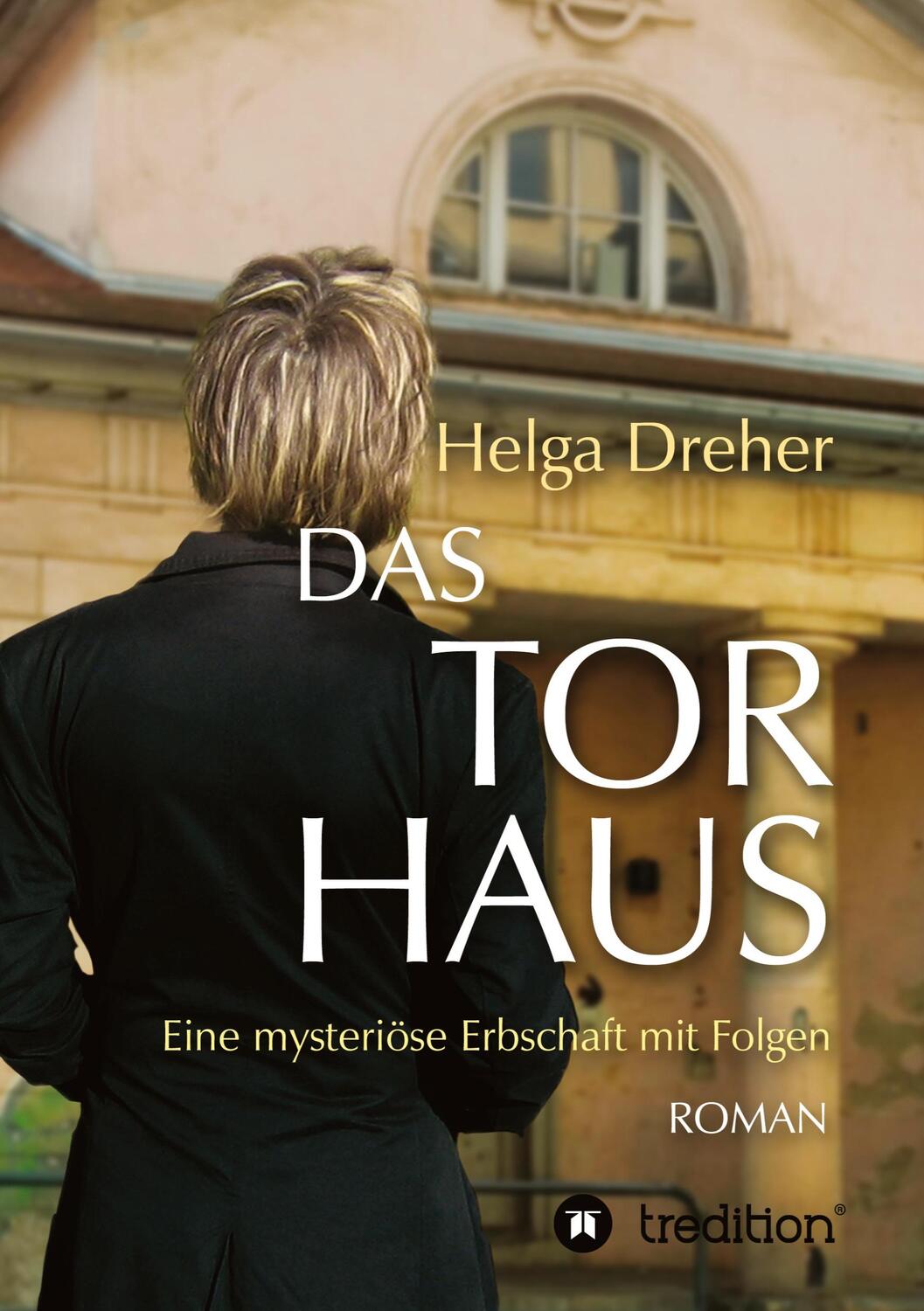 Cover: 9783749722136 | Das Torhaus | Eine mysteriöse Erbschaft mit Folgen | Helga Dreher