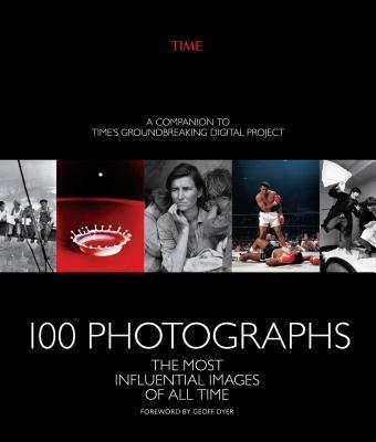 Cover: 9781618931603 | 100 Photographs | The Most Influential Images of All Time | Time