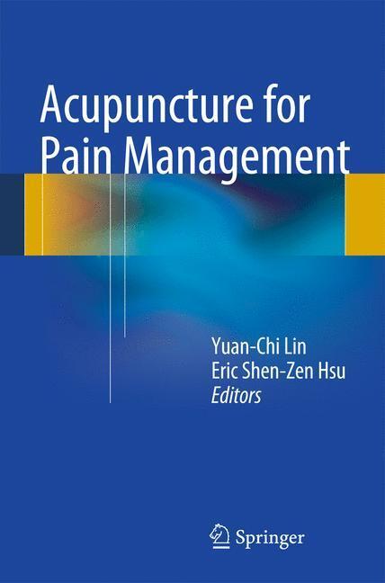 Cover: 9781461452744 | Acupuncture for Pain Management | Eric Shen-Zen Hsu (u. a.) | Buch