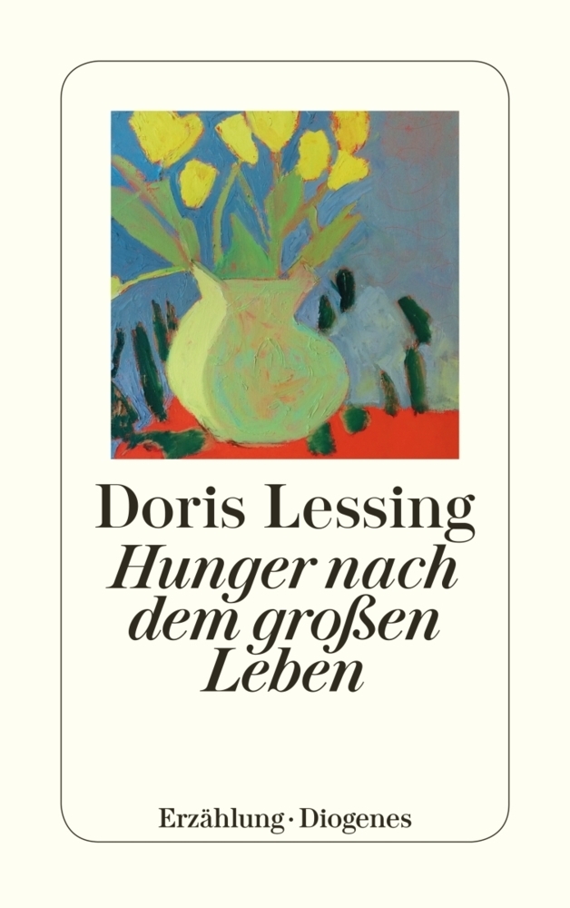 Cover: 9783257215366 | Hunger nach dem großen Leben | Erzählung | Doris Lessing | Taschenbuch
