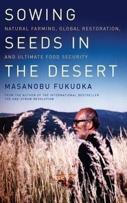 Cover: 9781603585224 | Sowing Seeds in the Desert | Masanobu Fukuoka | Taschenbuch | Englisch