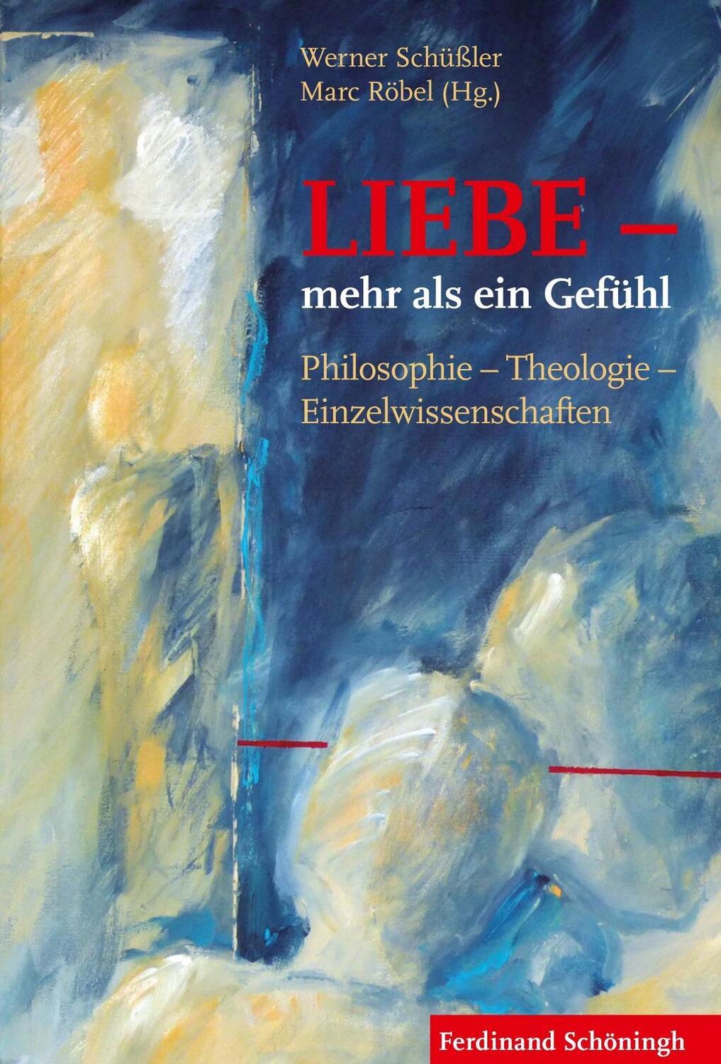 Cover: 9783506785138 | LIEBE - mehr als ein Gefühl | Buch | 442 S. | Deutsch | 2016