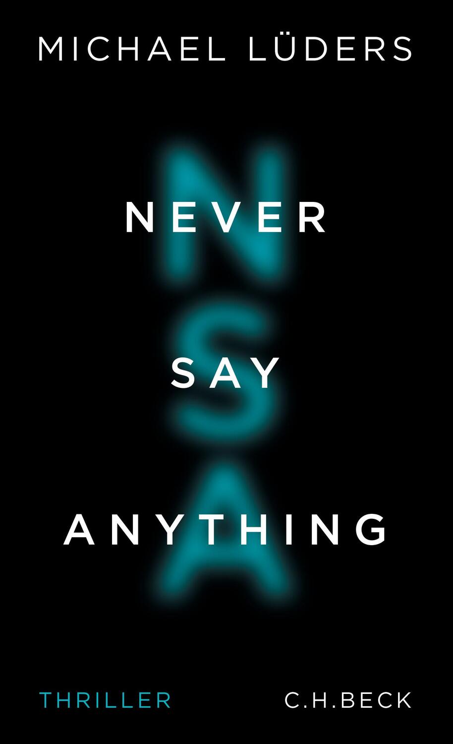 Cover: 9783406688928 | Never Say Anything | Michael Lüders | Taschenbuch | 368 S. | Deutsch