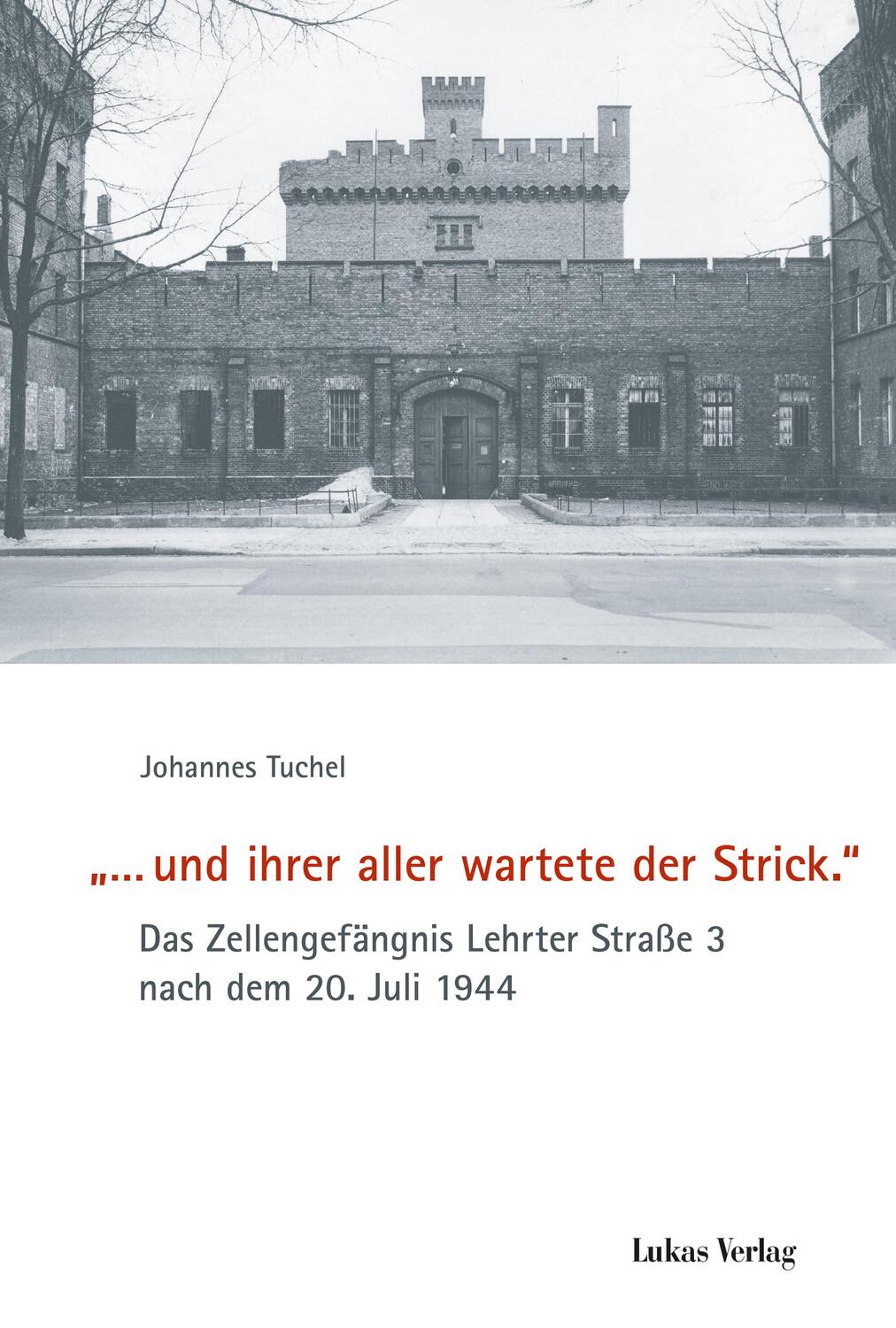 Cover: 9783867321785 | »... und ihrer aller wartete der Strick.« | Johannes Tuchel | Buch