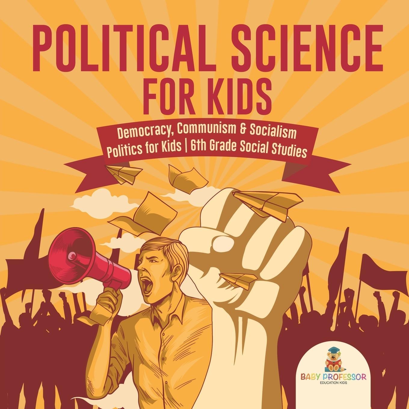 Cover: 9781541917774 | Political Science for Kids - Democracy, Communism & Socialism...