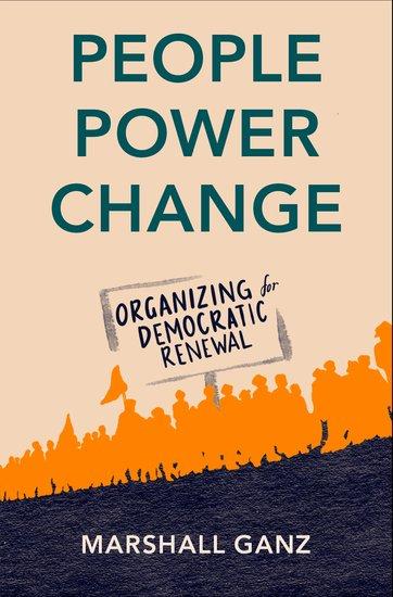 Cover: 9780197569009 | People, Power, Change | Organizing for Democratic Renewal | Ganz