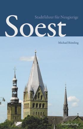 Cover: 9783981071061 | Soest - Stadtführer für Neugierige | Michael Römling | Taschenbuch