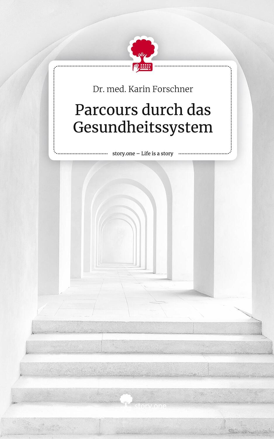 Cover: 9783711501806 | Parcours durch das Gesundheitssystem. Life is a Story - story.one