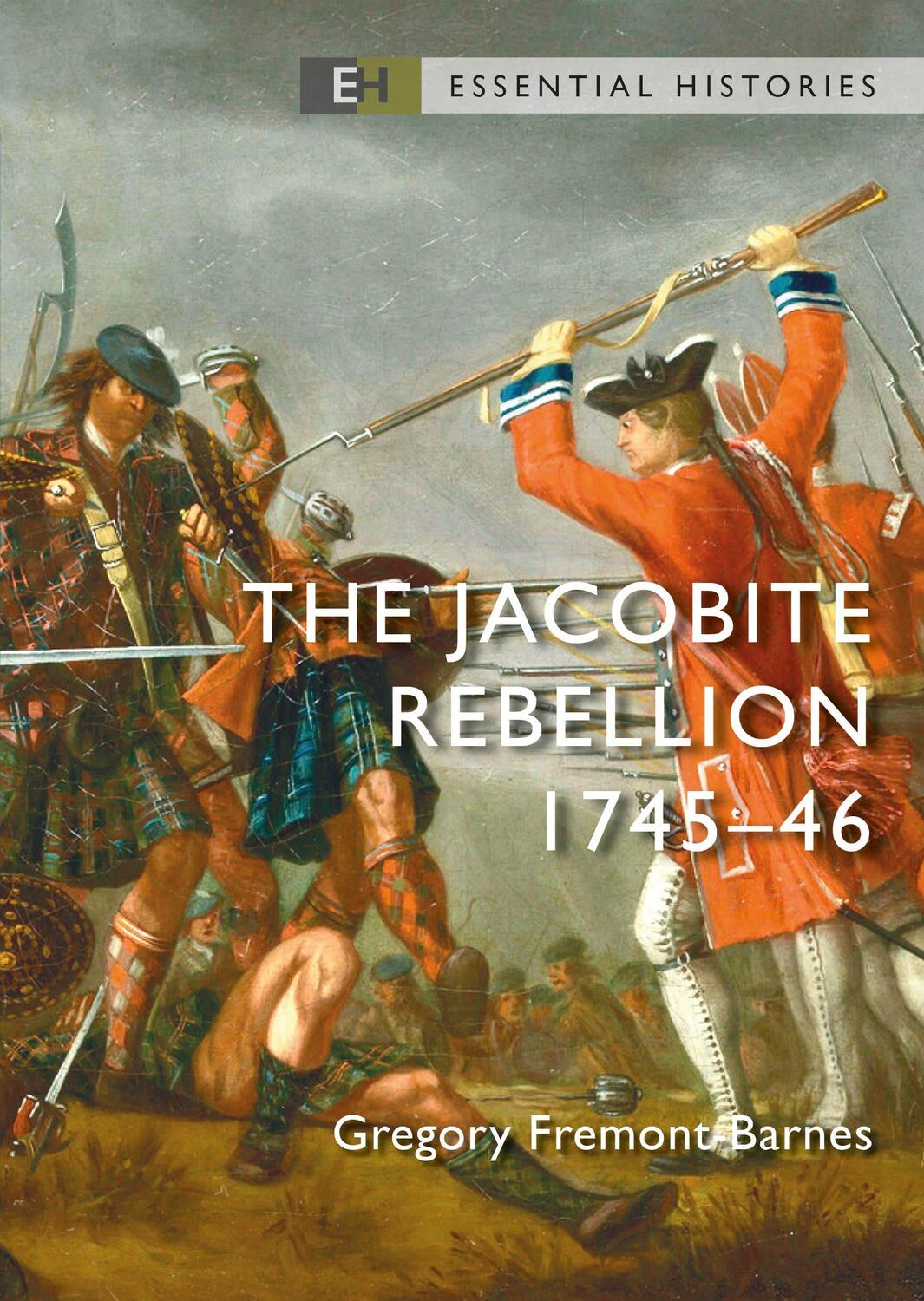 Cover: 9781472851161 | The Jacobite Rebellion | 1745-46 | Gregory Fremont-Barnes | Buch