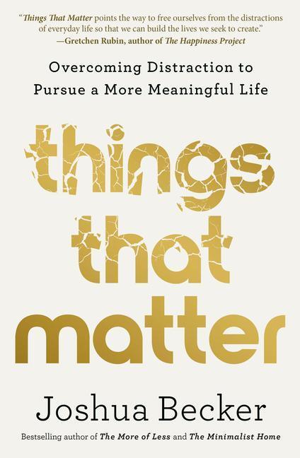 Cover: 9780593193976 | Things That Matter: Overcoming Distraction to Pursue a More...