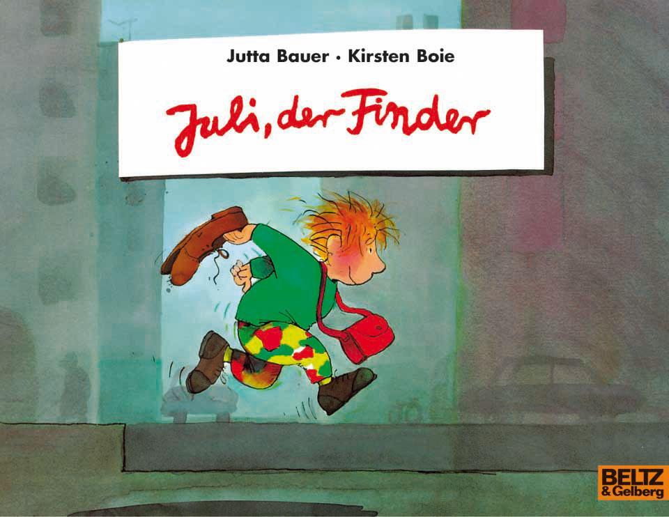 Cover: 9783407760104 | Juli, der Finder | Vierfarbiges Bilderbuch | Jutta Bauer (u. a.)