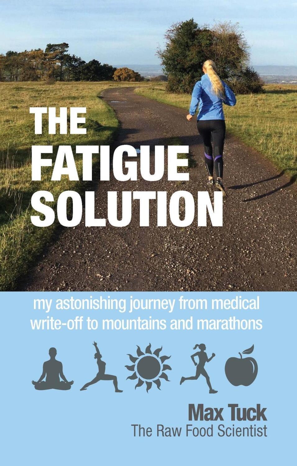 Cover: 9781781611104 | Tuck, M: Fatigue Solution | Max Tuck | Kartoniert / Broschiert | 2017