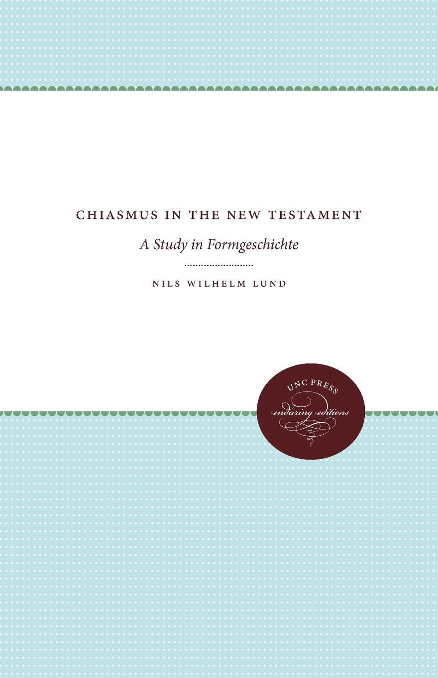 Cover: 9781469608518 | Chiasmus in the New Testament | A Study in Formgeschichte | Lund